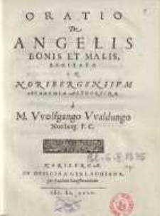 Oratio de angelis bonis et malis, recitata in Noribergensium Academia Altdorfina