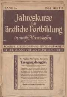 Jahreskurse für ärztliche Fortbildung, XXXV. Jahrgang, 1944, H. 2 ; 7