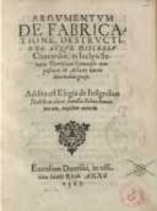 Argvmentvm De Fabricatione, Destrvctione Atqve Discessv Concordiæ, in Inclyti Senatus Dantiscani Gymnasio compositum ab Achatio Cureo Marienburgense...