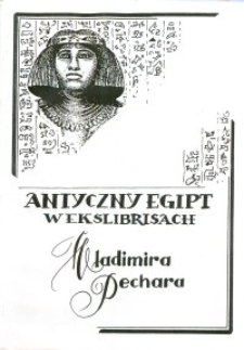 Antyczny Egipt w ekslibrisach Vladimira Pechara - katalog