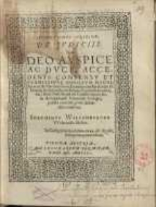 De judiciis, quas deo auspice ac duce...