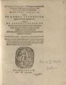 Danielis Tossani S. Theologiae in Academia Heidelbergensi Professoris, contra Lavrentivm Artvrvm Iesuitam Posnaniensem Dispvtationes II...