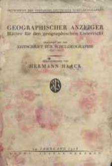 Geographischer Anzeiger: Bl&auml;tter f&uuml;r den Geographischen Unterricht vereinigt mit der Zeitschrift f&uuml;r Schulgeographie, 29. Jahrgang, 1928