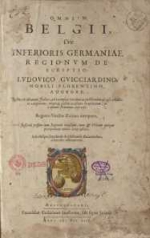 Omnium Belgii sive inferioris Germaniae regionum descriptio....