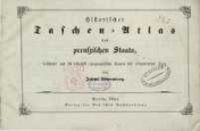 Historischer Taschen-Atlas des preussischen Staats, bestehend aus 16 historisch-geographischen Karten mit erl&auml;uterndem Texte