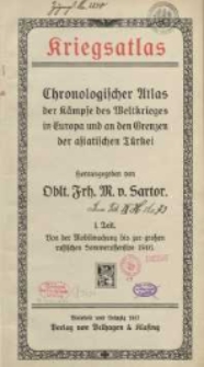 Kriegsatlas. Chronologischer Atlas der Kämpfe des Weltkrieges in Europa und an den Grenzen der asiatischen Türkei. T. 1