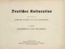Deutscher Kulturatlas, V. Band: Kaiserreich und Weltkrieg