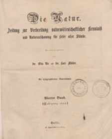 Die Natur. Zeitung zur Verbreitung naturwissenschaftlicher Kenntnis und Naturanschauung f&uuml;r Leser aller St&auml;nde 1855