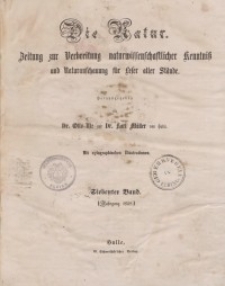 Die Natur. Zeitung zur Verbreitung naturwissenschaftlicher Kenntnis und Naturanschauung für Leser aller Stände 1858