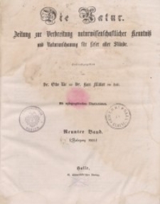Die Natur. Zeitung zur Verbreitung naturwissenschaftlicher Kenntnis und Naturanschauung f&uuml;r Leser aller St&auml;nde 1860