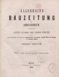 Allgemeine Bauzeitung mit Abbildungen, 1870