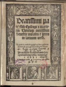 Beatissimi Patris Nili episcopi et martyris theologi antiquissimi Sententie morales e greco in latinum verse