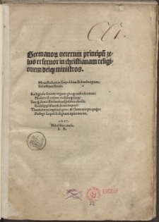 Germano[rum] veterum principu[m] zelus et feruor in christianam religionem deiq[ue] ministros. Hexastichon in Lupoldum Bebenburgium: Sebastiani Brant.