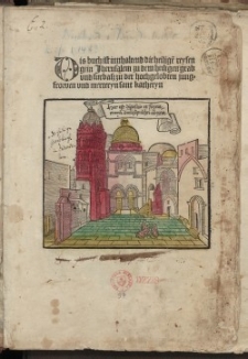 Dis buch ist innhaltend die heilige reysen gein Jherusalem zu dem heiligen Grab vnd furbaß zu der hochgelobten jungfrowen vnd merteryn sant katheryn [...].