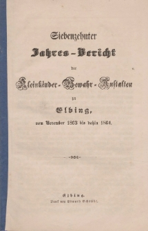 Jahres-Bericht der Kleinkinder-Bewahr-Anstalten zu Elbing, vom November 1863 bis dahin 1864
