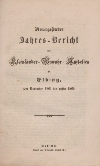 Jahres-Bericht der Kleinkinder-Bewahr-Anstalten zu Elbing, vom November 1865 bis dahin 1866