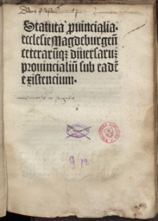 Statuta provincialia ecclesiae Magdeburgensis ceterarumque diversarum provincialium sub eadem existencium