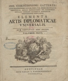 Elementa artis diplomaticae Universalis cum tabulis : XII Aeri incisis : volumen prius [T.1]