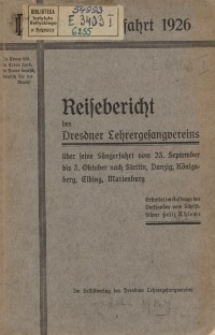 Ostmarkenfahrt des Dresdner Lehrergesangvereins 1926 : Reisebericht des Dresdner Lehrergeangvereins &uuml;ber seine S&auml;ngerfahrt vom 23. September [...]