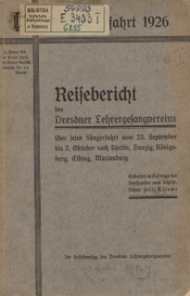 Ostmarkenfahrt des Dresdner Lehrergesangvereins 1926 : Reisebericht des Dresdner Lehrergeangvereins über seine Sängerfahrt vom 23. September [...]