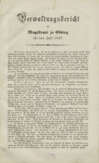 Verwaltungsbericht des Magistrats zu Elbing für das Jahr 1857
