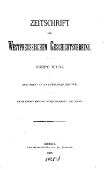 Zeitschrift des Westpreußischen Geschichtsvereins, 1886, H. 17