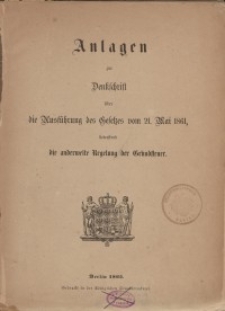 Anlagen zur Denkschrift über die Ausführung des Gesetzes vom 21. Mai 1861...