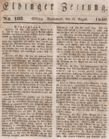 Elbinger Zeitung, No. 103 Sonnabend, 31. August 1850
