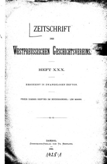 Zeitschrift des Westpreußischen Geschichtsvereins, 1892, H. 30