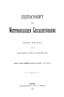 Zeitschrift des Westpreußischen Geschichtsvereins, 1897, H. 36