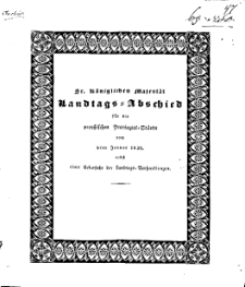 Sr. K&ouml;niglichen Majest&auml;t von Preussen Allergn&auml;digster Landtagsabschied..., 1830