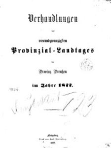 Verhandlungen des vierundzwanzigsten Provinzial Landtag der Stände des Königreichs Preussen, 1877