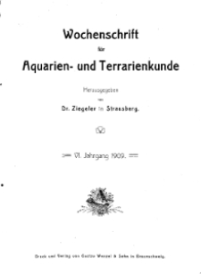 Wochenschrift für Aquarien und Terrarienkunde, 6. Jg. 1909, Nr. 1.