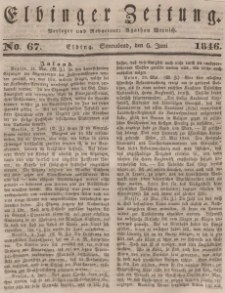 Elbinger Zeitung, No. 67 Sonnabend, 6. Juni 1846