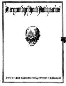 Der Grundgescheute Antiquarius, Jg. 1923, H. 2/3.