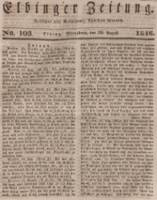 Elbinger Zeitung, No. 103 Sonnabend, 29. August 1846
