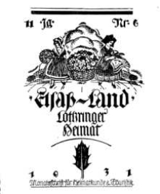 Elsaß-Land, Lothringer Heimat, 11. Jg. 1931, H. 6.