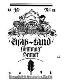 Elsaß-Land, Lothringer Heimat, 11. Jg. 1931, H. 11.