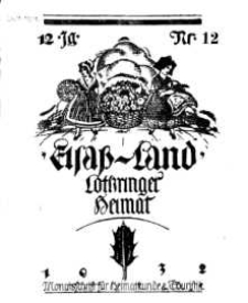 Elsaß-Land, Lothringer Heimat, 12. Jg. 1932, H. 12.