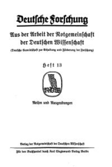Deutsche Forschung. Aus der Arbeit der Notgemeinschaft der Deutschen Wissenschaf, 1930, H. 13.