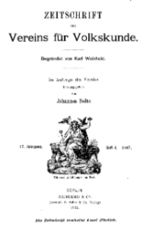Zeitschrift des Vereins für Volkskunde, 17. Jahrgang, 1907, Heft 4.