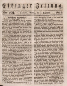 Elbinger Zeitung, No. 102 Montag, 3. September 1849