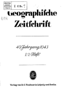 Geographische Zeitschrift, 49. Jhrg., 1./2. Heft 1943