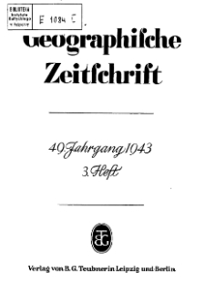 Geographische Zeitschrift, 49. Jhrg., 3. Heft 1943