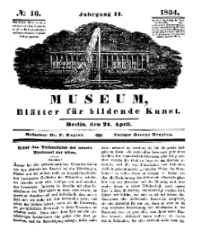 Museum, Blätter für bildende Kunst, Nr. 16, 21 April 1834, 2 Jhrg.