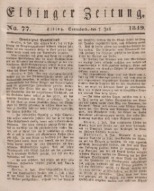 Elbinger Zeitung, No. 77 Sonnabend, 7. Juli 1849