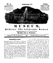 Museum, Blätter für bildende Kunst, Nr. 5, 1 Februar 1836, 4 Jhrg.