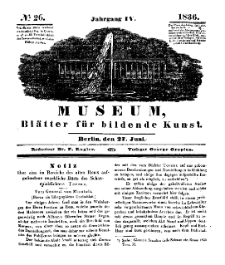 Museum, Blätter für bildende Kunst, Nr. 26, 27 Juni 1836, 4 Jhrg.