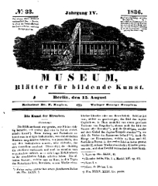 Museum, Blätter für bildende Kunst, Nr. 33, 15 August 1836, 4 Jhrg.