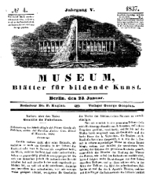 Museum, Blätter für bildende Kunst, Nr. 4, 23 Januar 1837, 5 Jhrg.